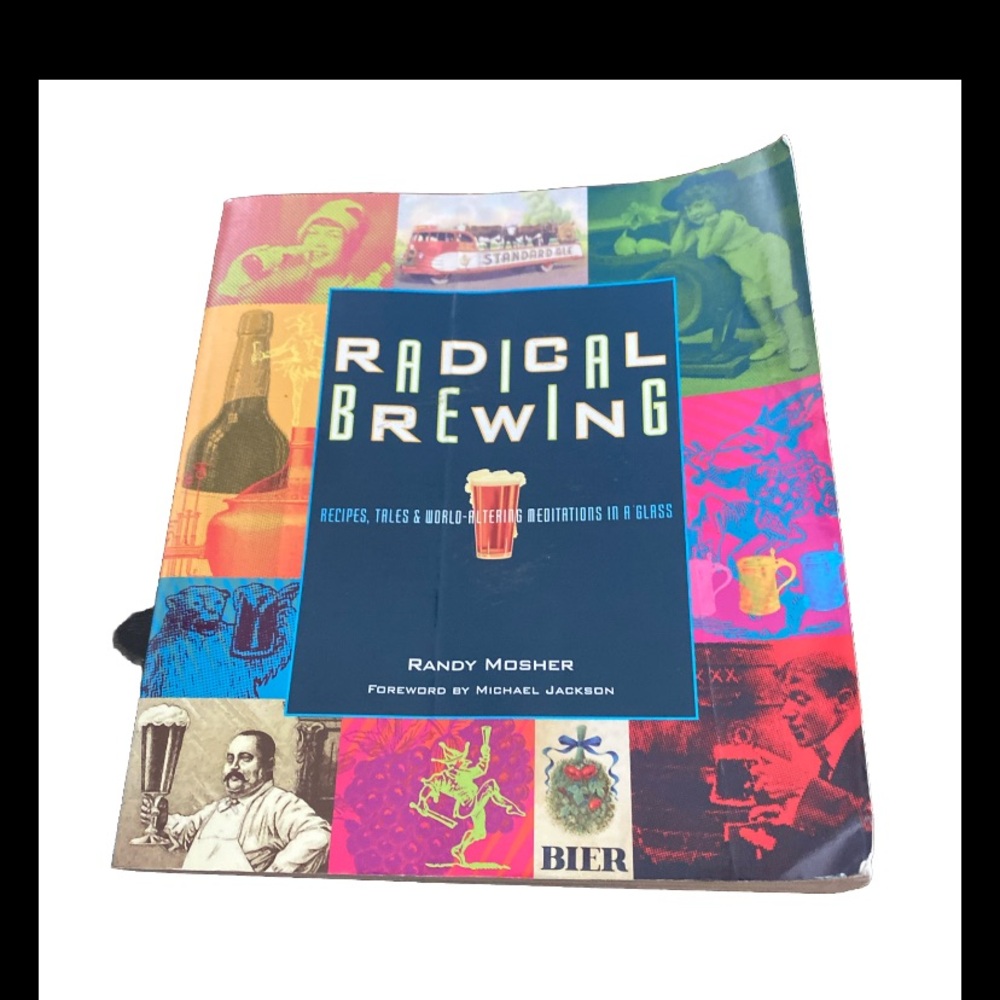 Radical‎ Brewing: Recipes, Tales and World-Altering Meditation